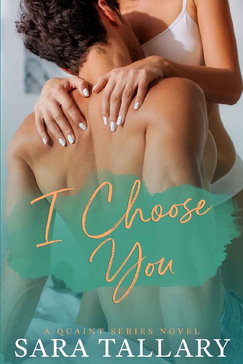 I Choose You A Quaint Series Novel Book 1 Sara Tallary