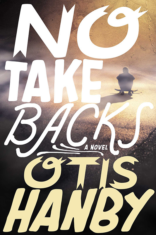 No Take Backs Otis Hanby
