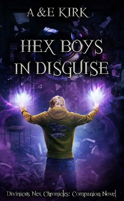 Hex Boys In Disguise Ya Paranormal Urban Fantasy Thriller Divinicus Nex Chronicles A E Kirk