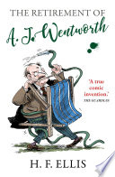 The Retirement Of Aj Wentworth 2 The Wentworth Papers Hf Ellis
