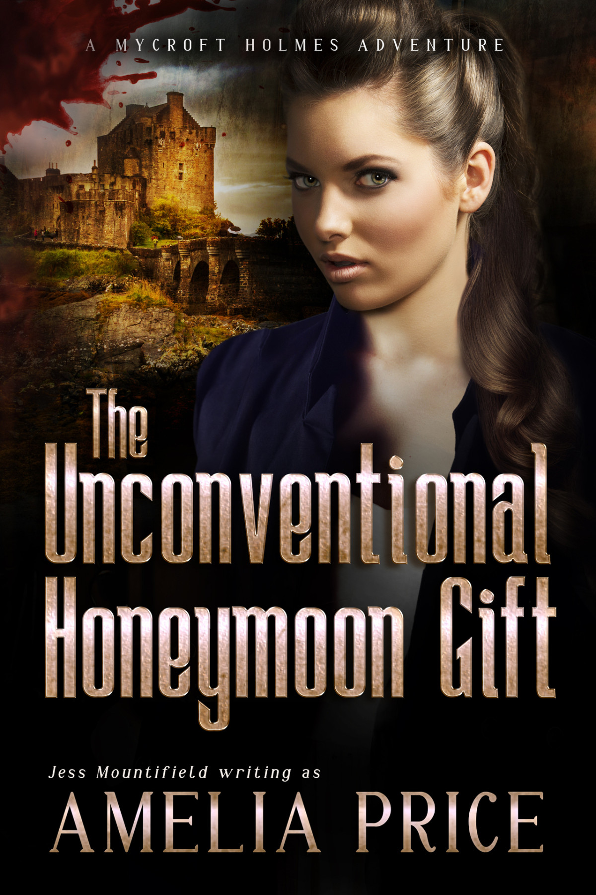 The Unconventional Honeymoon Gift Mountifield Jess Price Amelia