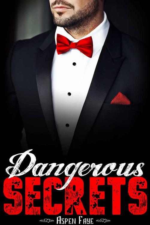 Dangerous Secrets A Billionaire Romance Story Faye Aspen
