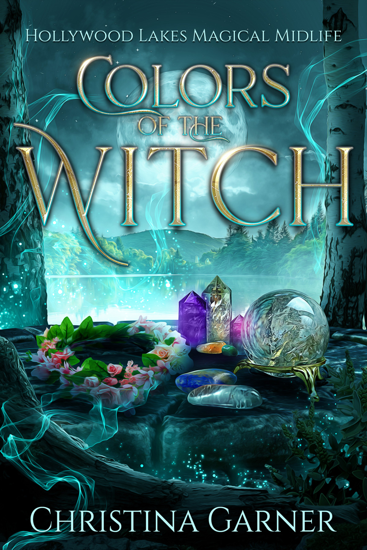 Colors Of The Witch Hollywood Lakes Magical Midlife Book 2paranormal Womens Midlife Fiction Christina Garner