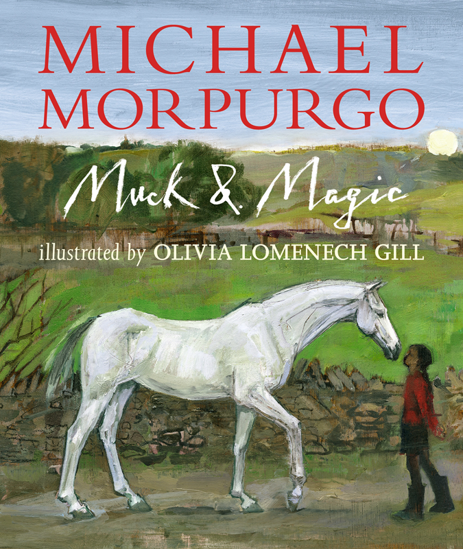 Muck And Magic Michael Morpurgo