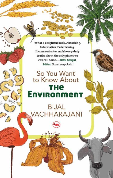 So You Want To Know About The Environment Vachharajani Bijal