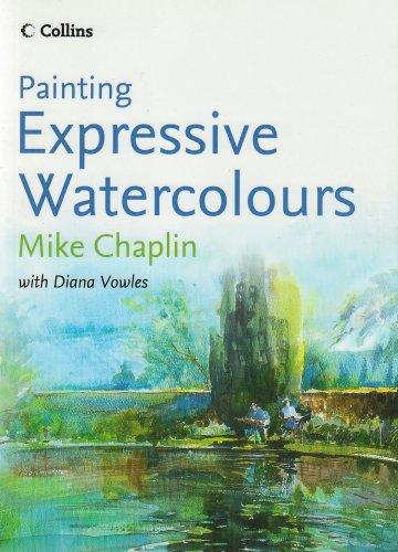 Painting Expressive Watercolours Chaplin Mike Vowles Diana