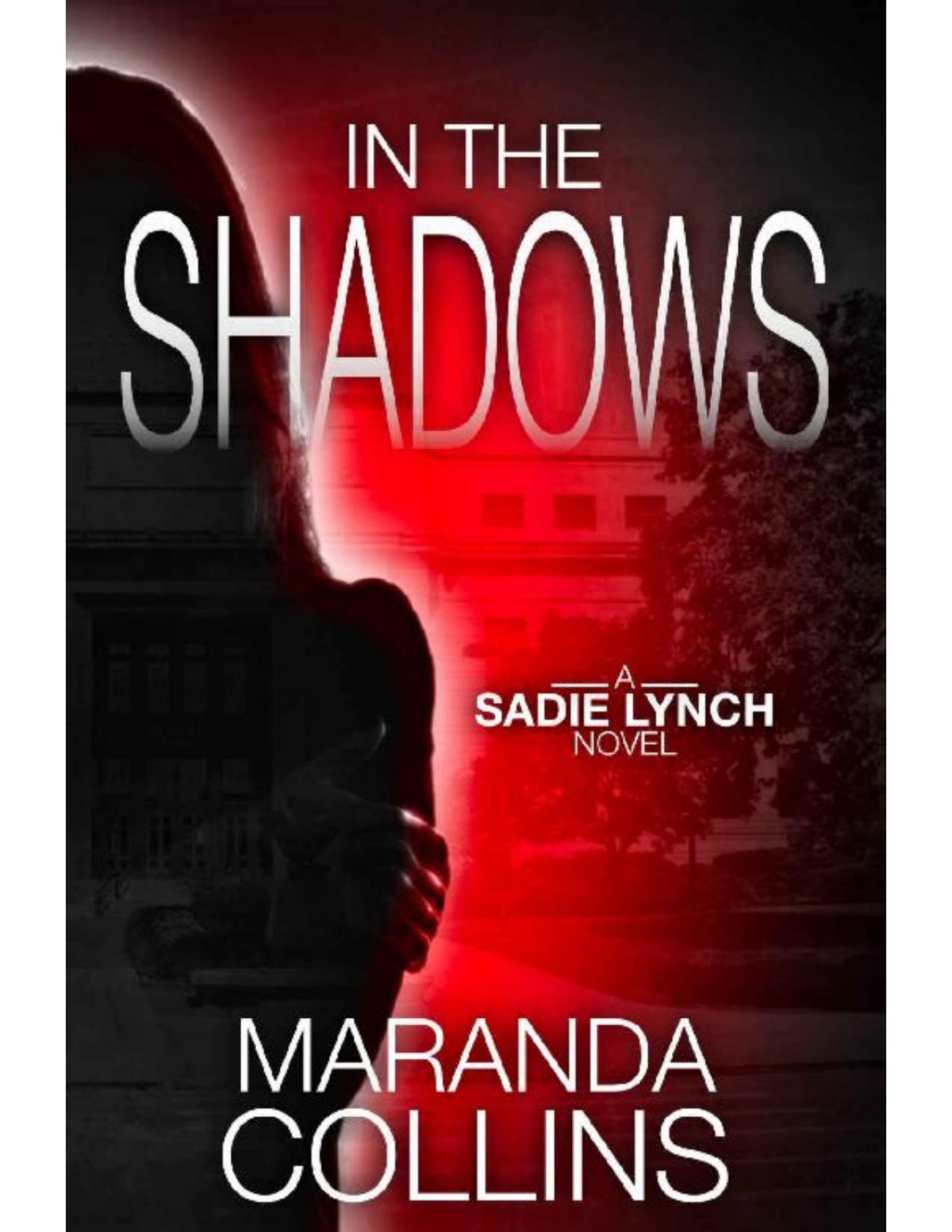 In The Shadows A Sadie Lynch Action Thriller Novel Sadie Lynch Action Thriller Series Collins