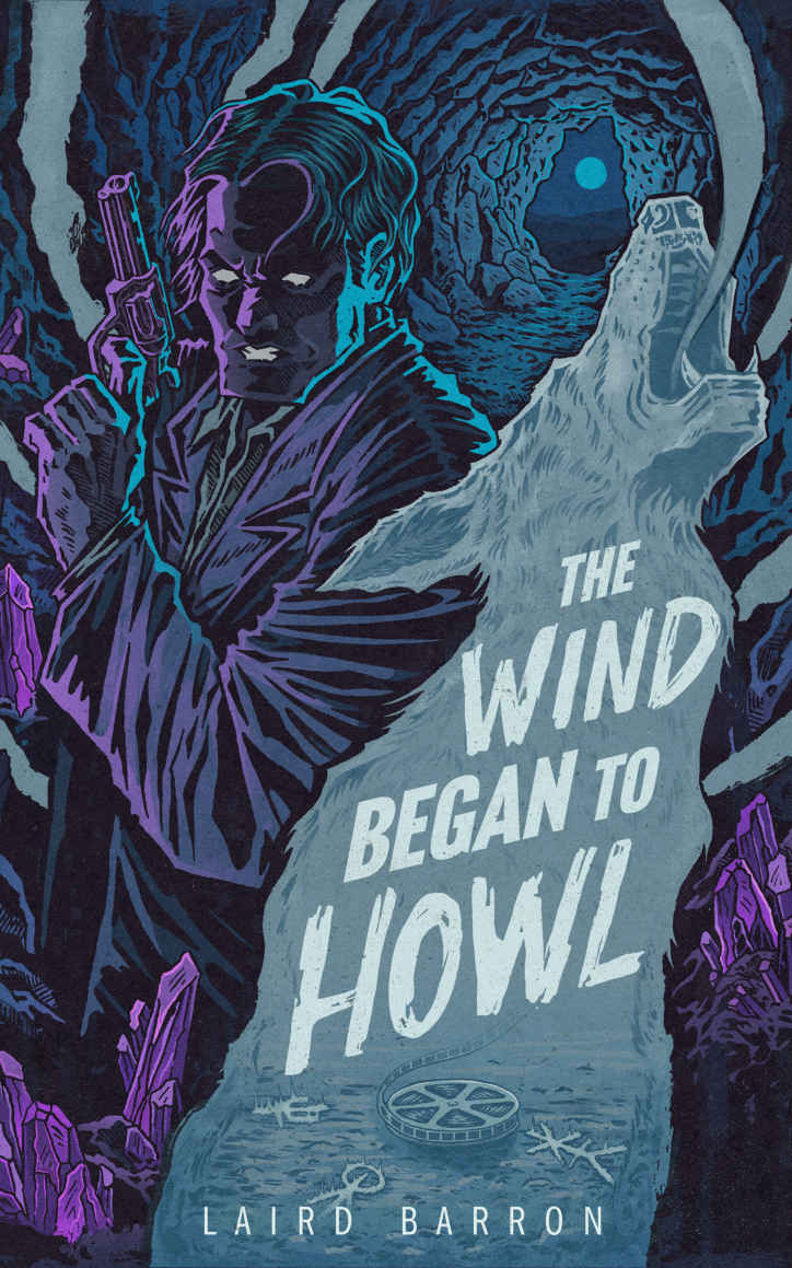 The Wind Began To Howl An Isaiah Coleridge Story Laird Barron
