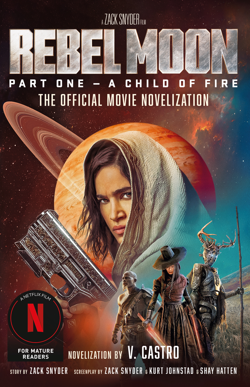 Rebel Moon Part Onea Child Of Fire V Castro
