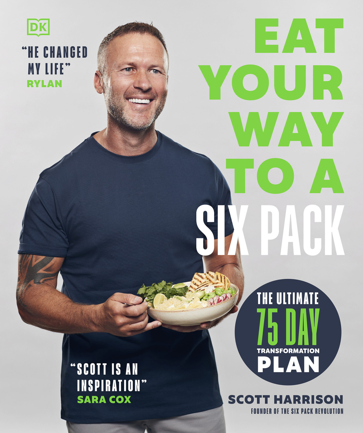 Eat Your Way To A Six Pack The Ultimate 75 Day Transformation Plan Scott Harrison