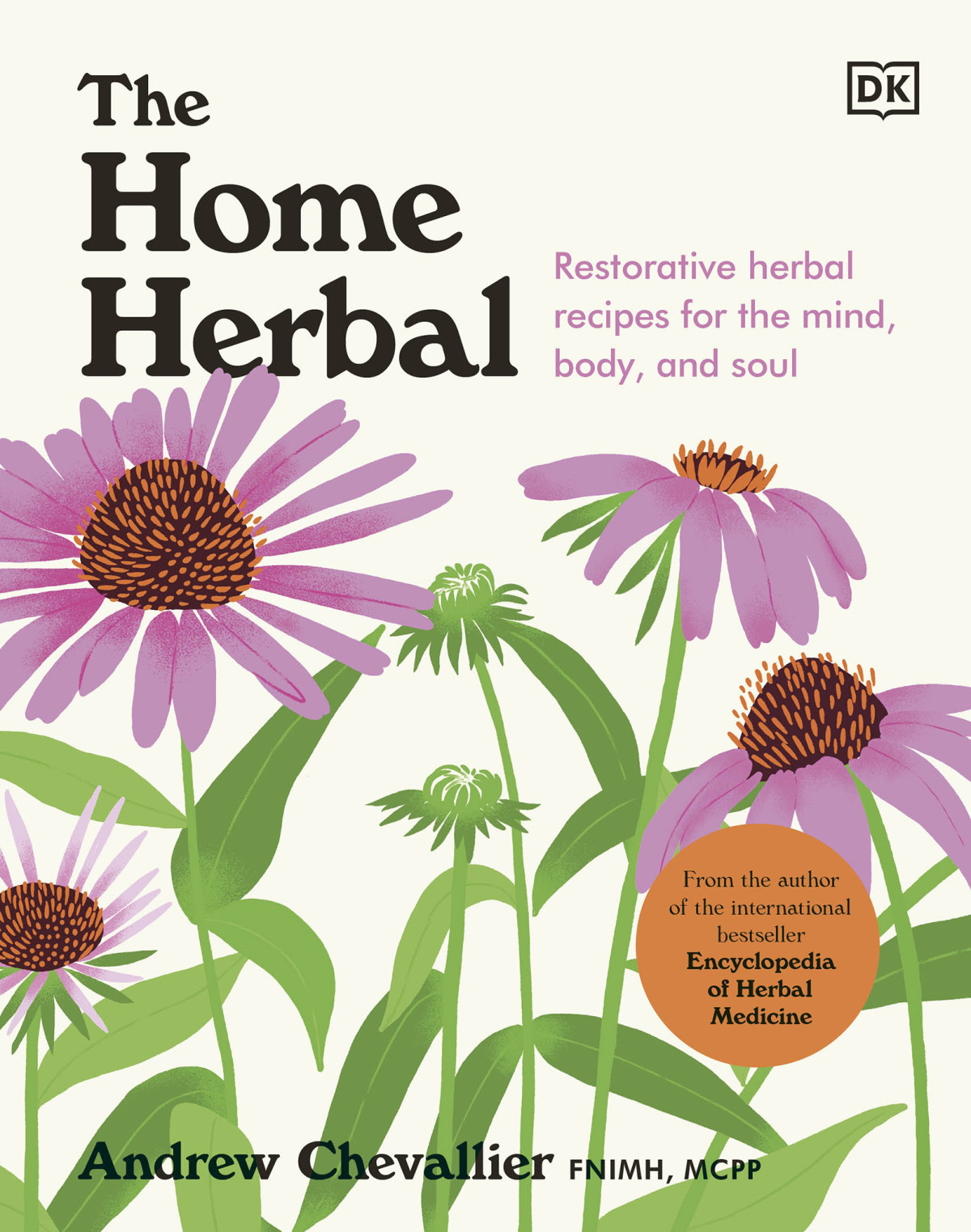 The Home Herbal Restorative Herbal Remedies For The Mind Body And Soul 1st Andrew Chevallier