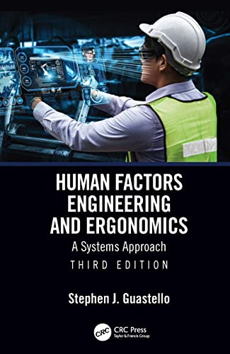 Human Factors Engineering And Ergonomics A Systems Approach 3rd Edition 3rd Guastello