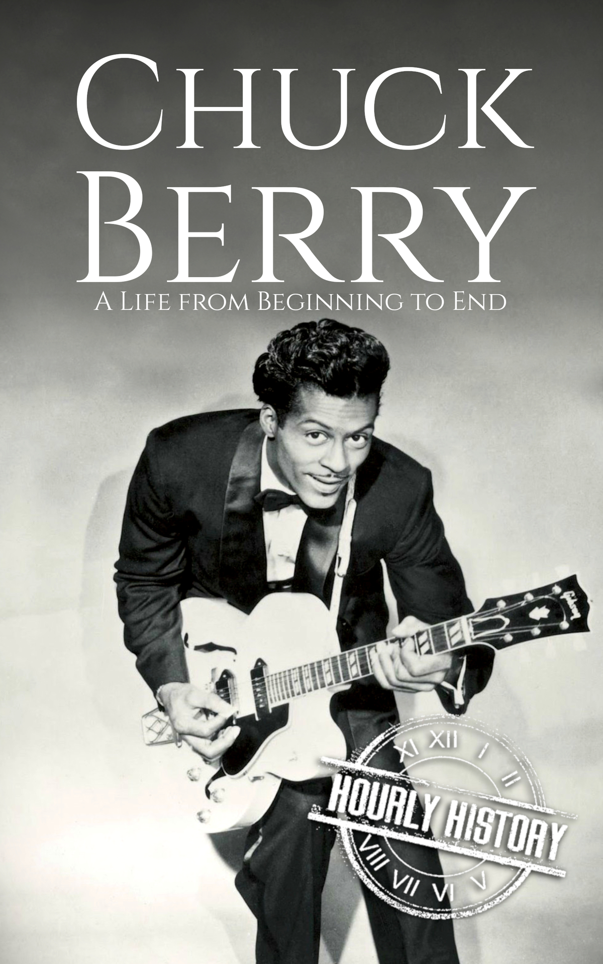 Chuck Berry A Life From Beginning To End 1st Edition History