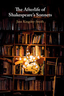 The Afterlife Of Shakespeares Sonnets Jane Kingsleysmith