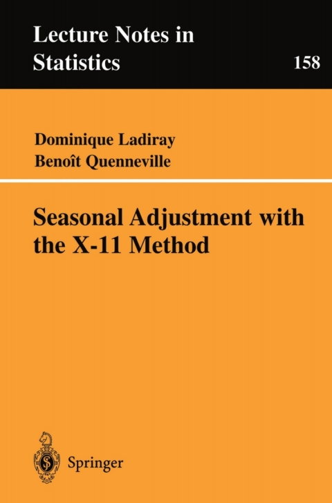 Seasonal Adjustment With The X11 Method 1st Edition Dominique Ladiray Benoit Quenneville