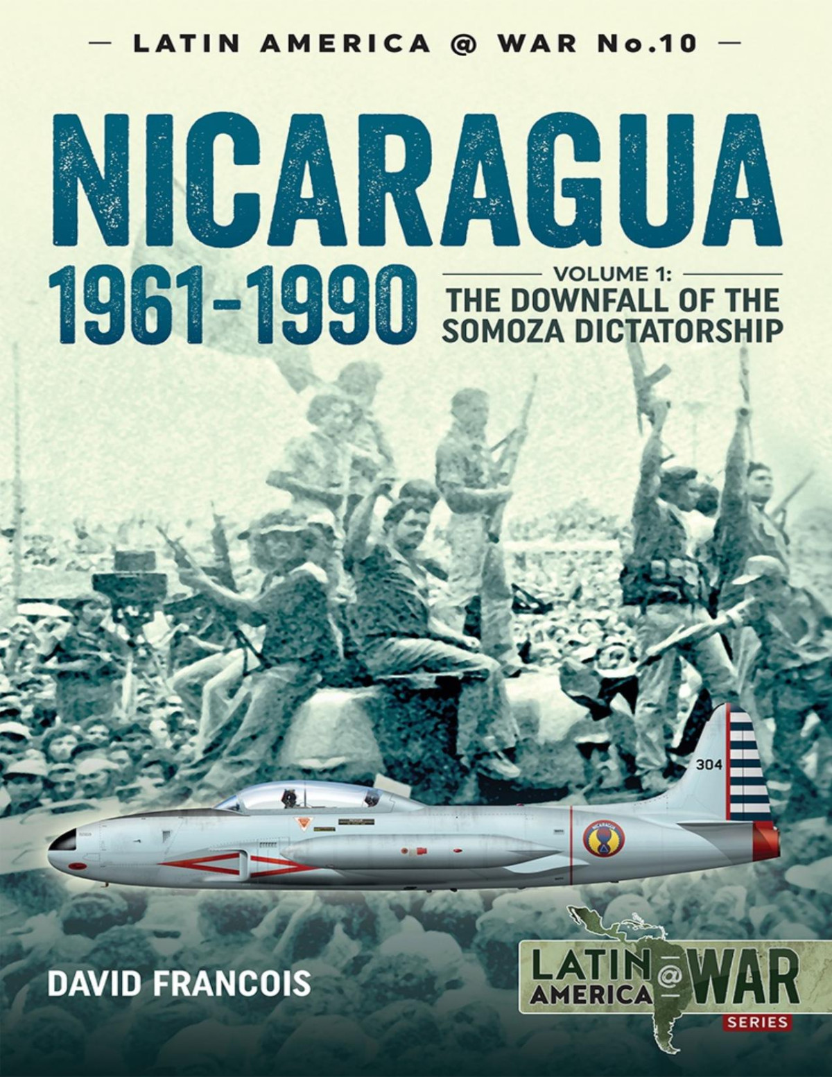 Nicaragua 19611990 The Downfall Of The Somoza Dictatorship David Franois