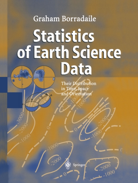 Statistics Of Earth Science Data Their Distribution In Time Space And Orientation 2nd Edition Graham J Borradaile