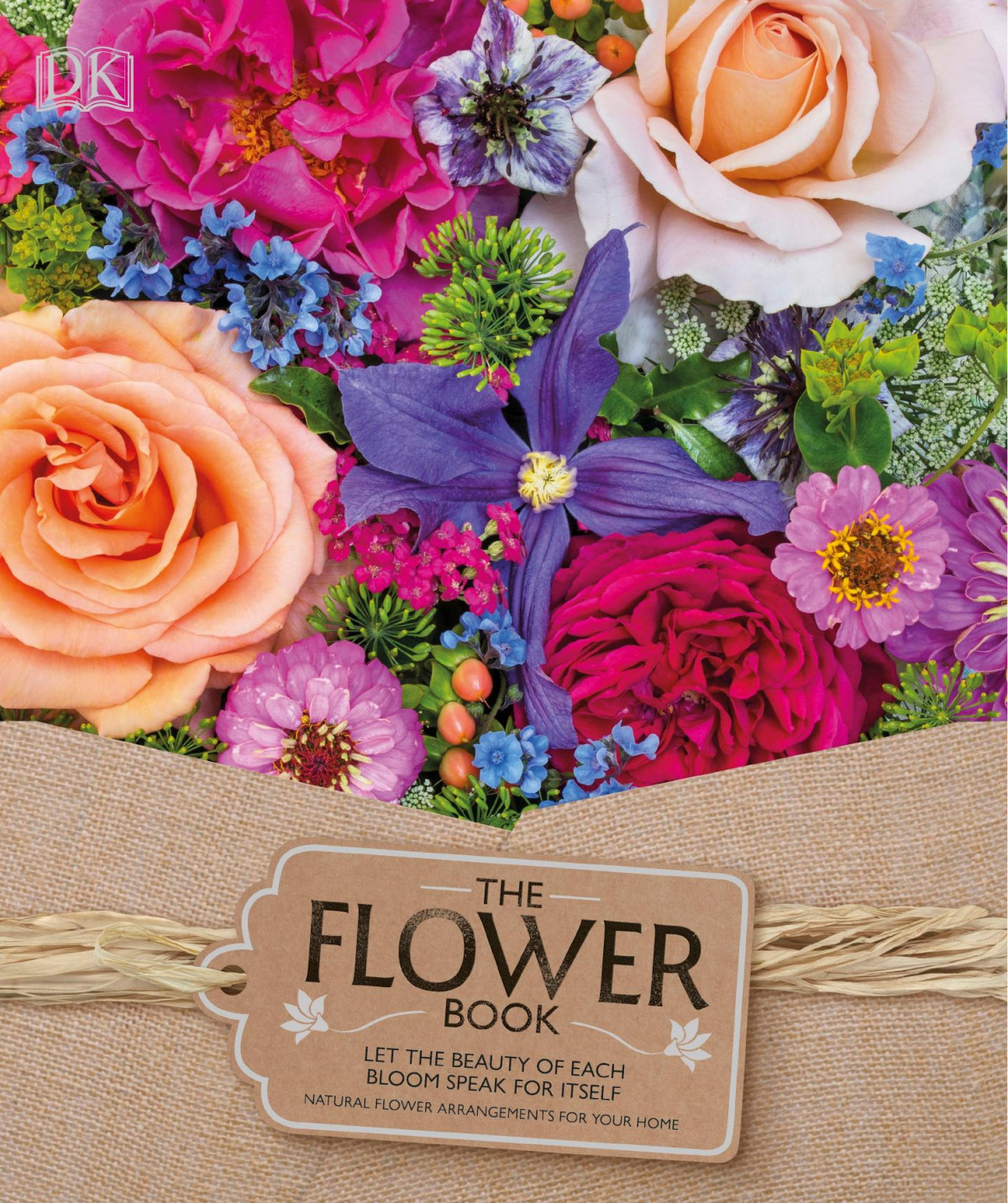 The Flower Book Let The Beauty Of Each Bloom Speak For Itself 1st Edition Rachel Siegfried