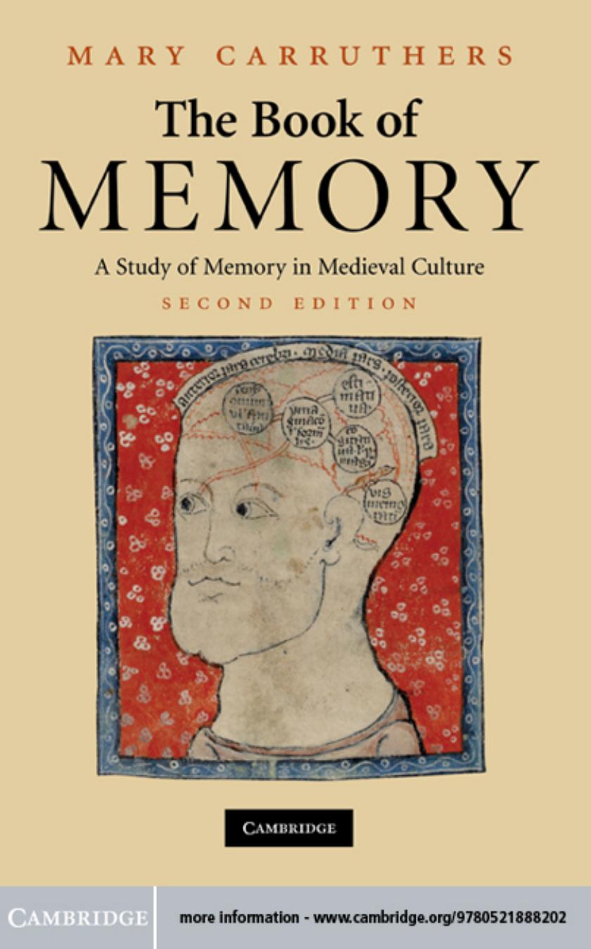 The Book Of Memory A Study Of Memory In Medieval Culture Cambridge Studies In Medieval Literature Series Number 70 2nd Edition Carruthers