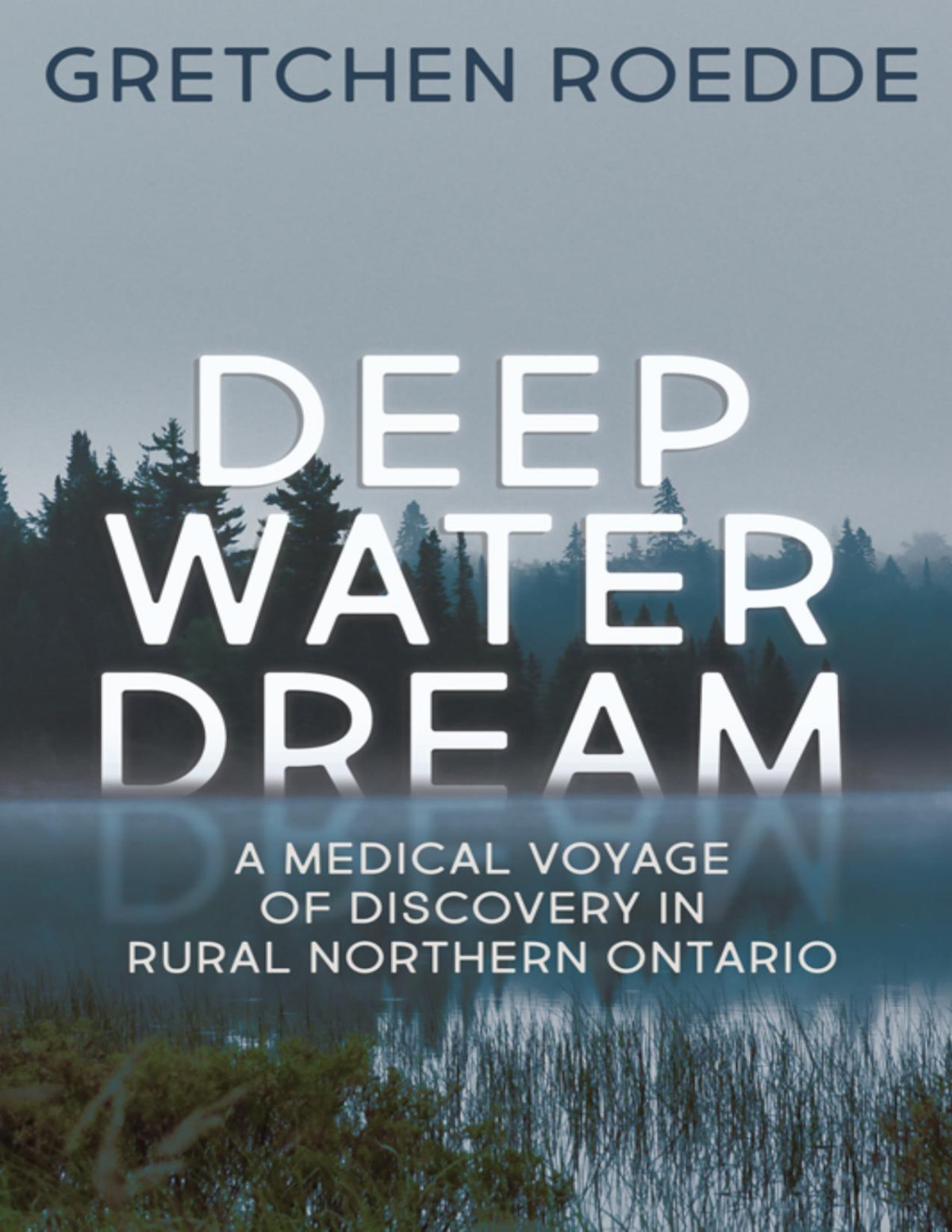 Deep Water Dream Gretchen Roedde