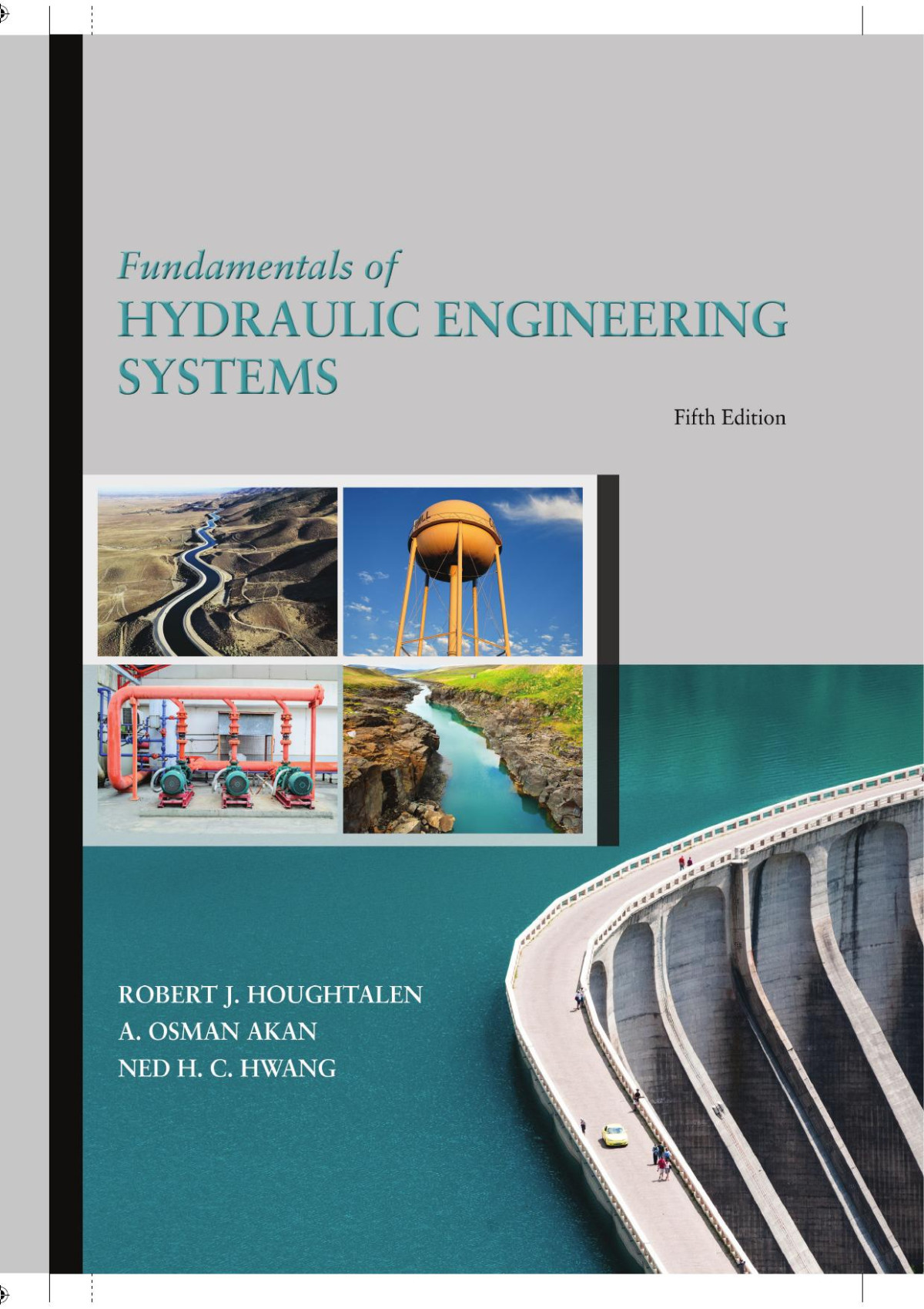 Fundamentals Of Hydraulic Engineering Systems 5th Edition 5th Edition Robert J Houghtalen