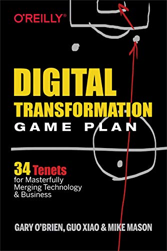 Digital Transformation Game Plan 34 Tenets For Masterfully Merging Technology And Business 1st Edition Obrien