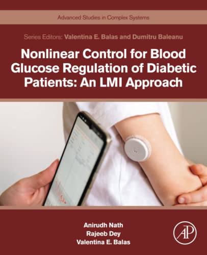 Nonlinear Control For Blood Glucose Regulation Of Diabetic Patients An Lmi Approach An Lmi Approach Advanced Studies In Complex Systems 1st Edition Nath