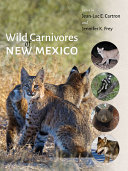 Wild Carnivores Of New Mexico Jeanluc E Cartron Jennifer K Frey