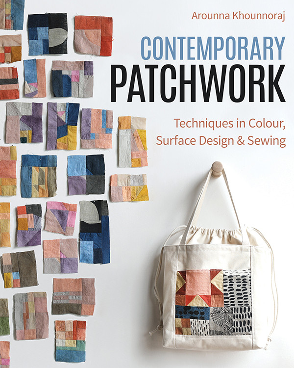 Contemporary Patchwork Techniques In Colour Surface Design Sewing Arounna Khounnoraj