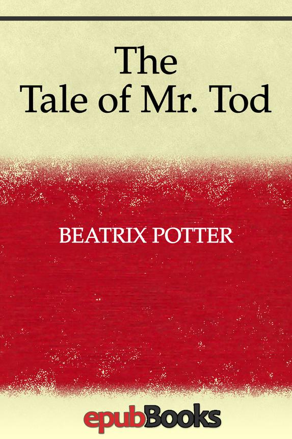 The Tale Of Mr Tod Beatrix Potter