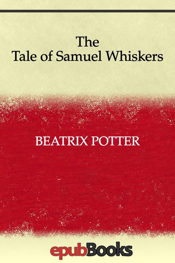 The Tale Of Samuel Whiskers Beatrix Potter