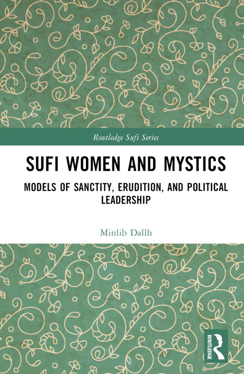 Sufi Women And Mystics 1st Edition Minlib Dallh