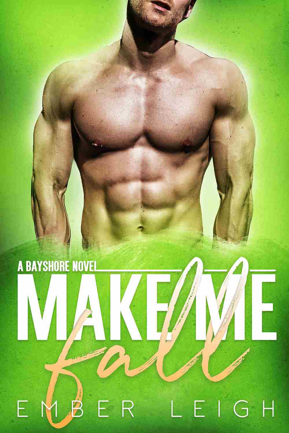 Make Me Fall Ember Leigh