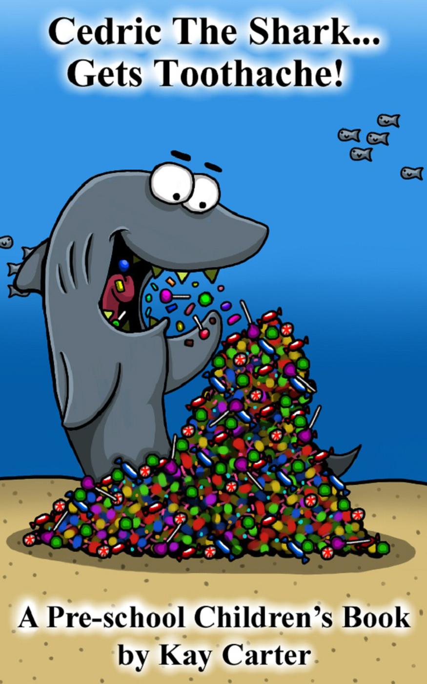 Cedric The Shark Gets Toothache Bedtime Stories For Children 1 Kay Carter