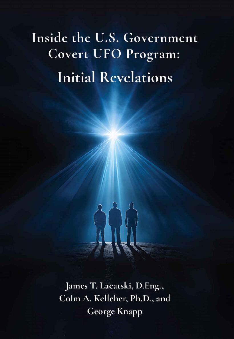 Inside The Us Government Covert Ufo Program Initial Revelations James Lacatski Colm Kelleher George Knapp