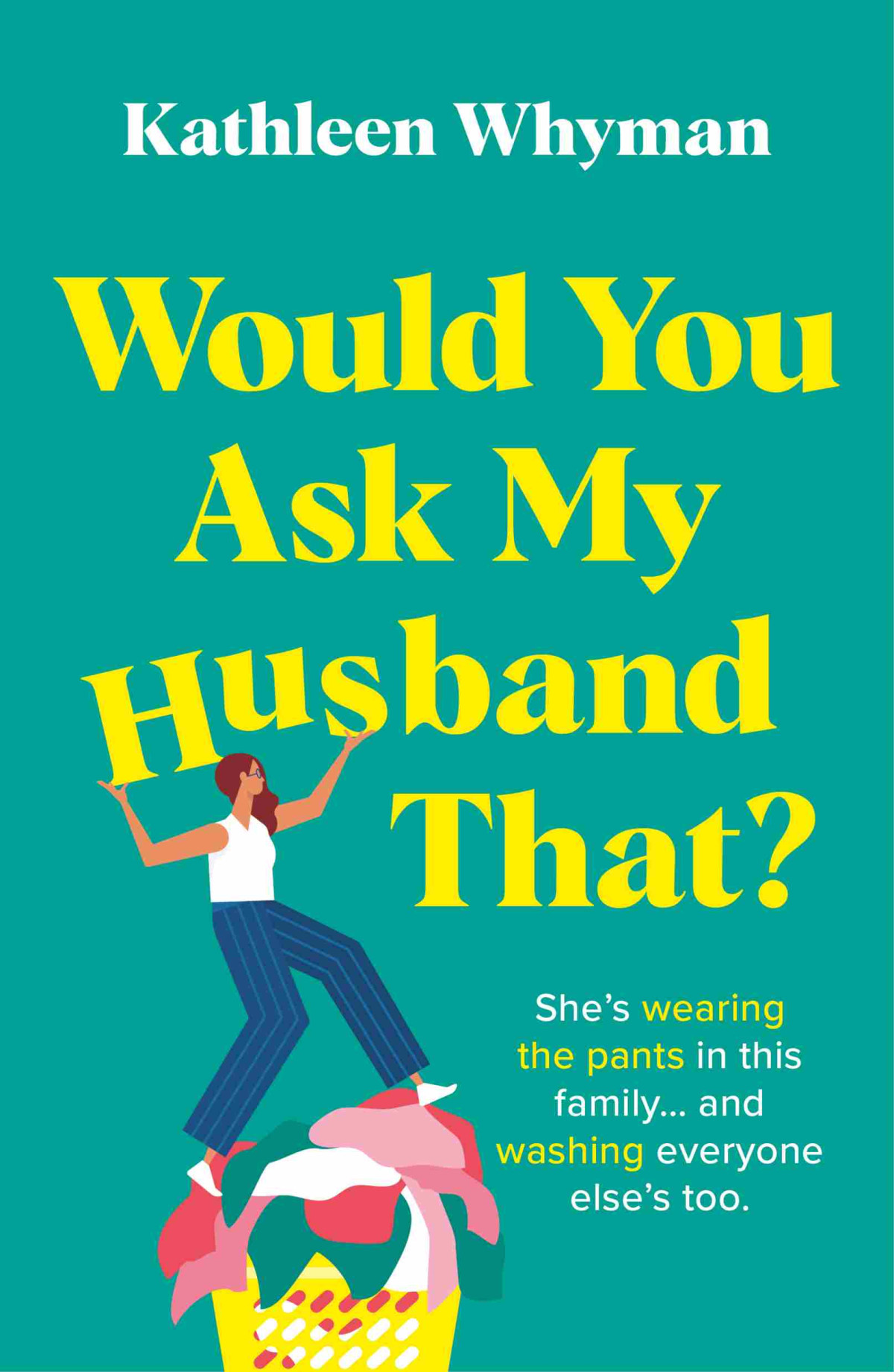 Would You Ask My Husband That Kathleen Whyman