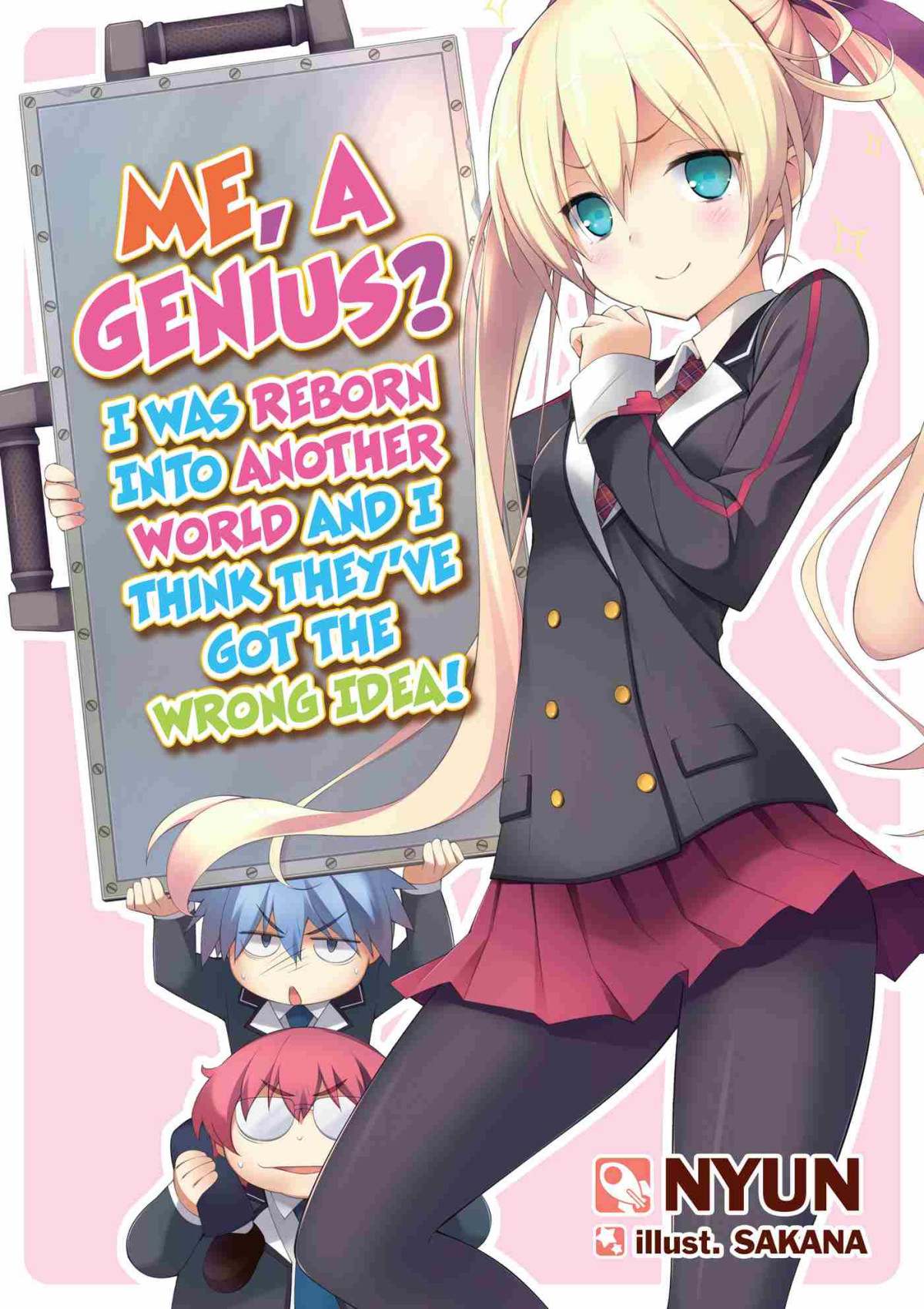 Me A Genius I Was Reborn Into Another World And I Think Theyve Got The Wrong Idea Volume 1 Nyun