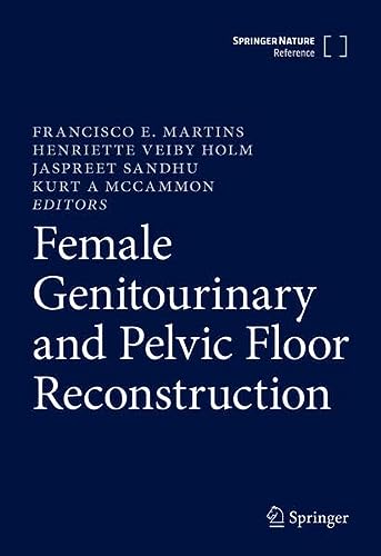 Female Genitourinary And Pelvic Floor Reconstruction 1st Ed 2023 Francisco E Martins