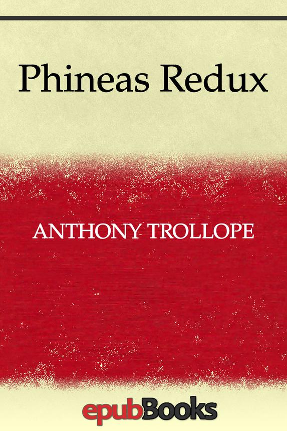 Phineas Redux Anthony Trollope