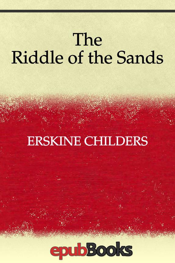 The Riddle Of The Sands Erskine Childers