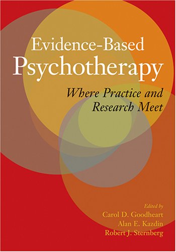 Evidencebased Psychotherapy Where Practice And Research Meet 1st Edition Carol D Goodheart