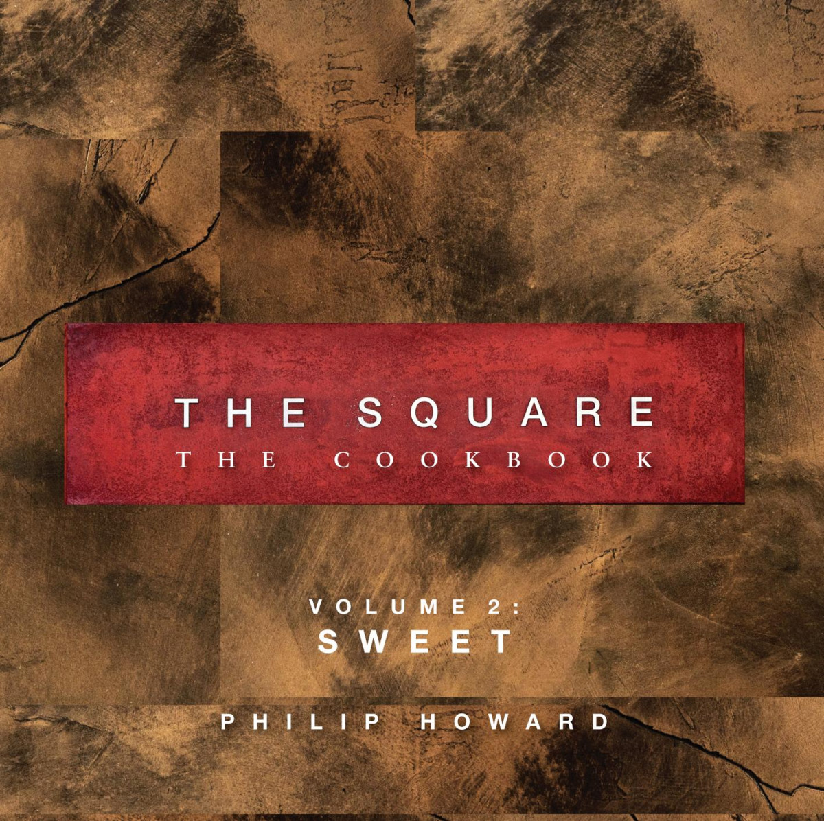 The Square The Cookbook Volume 2 Sweet Philip Howard