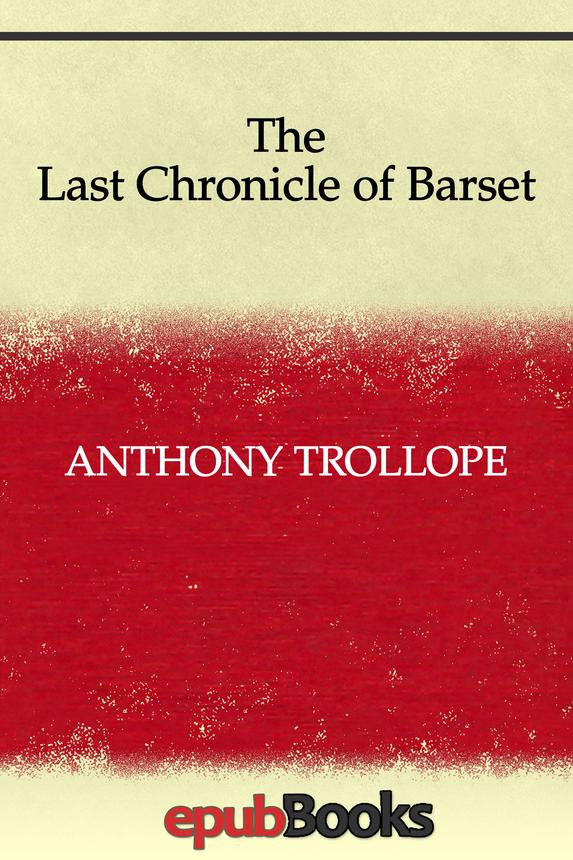 The Last Chronicle Of Barset Anthony Trollope