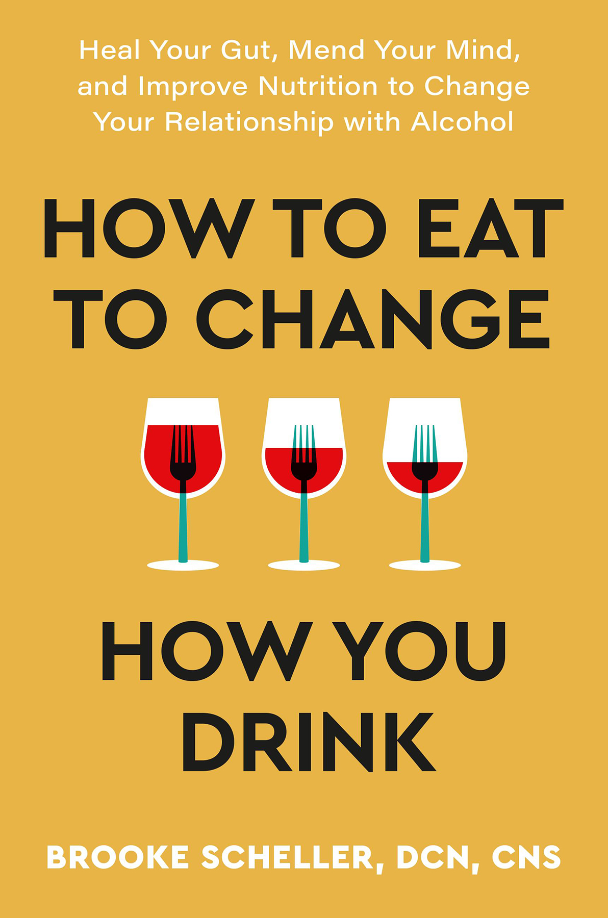 How To Eat To Change How You Drink Brooke Scheller