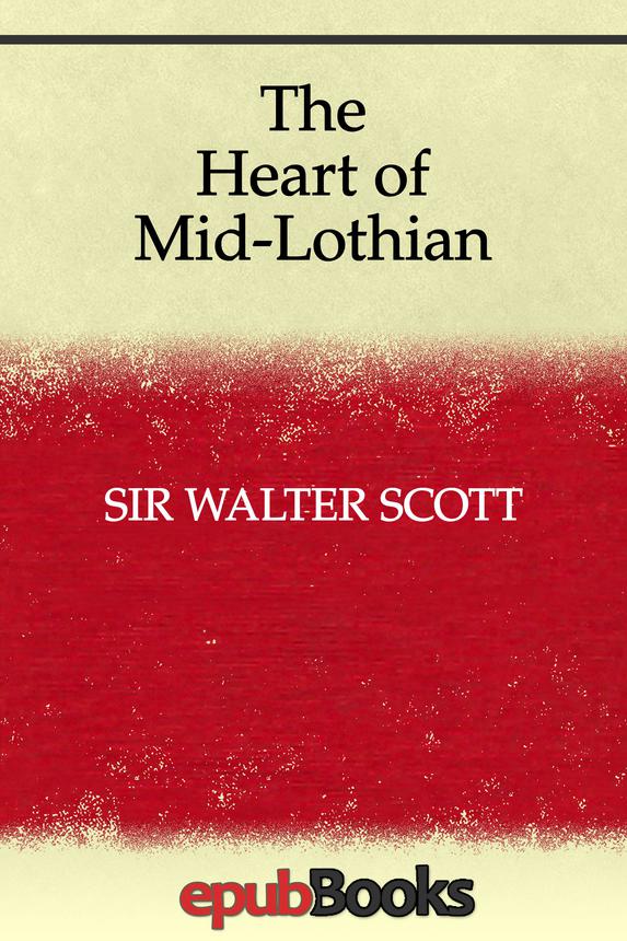 The Heart Of Midlothian Walter Scott