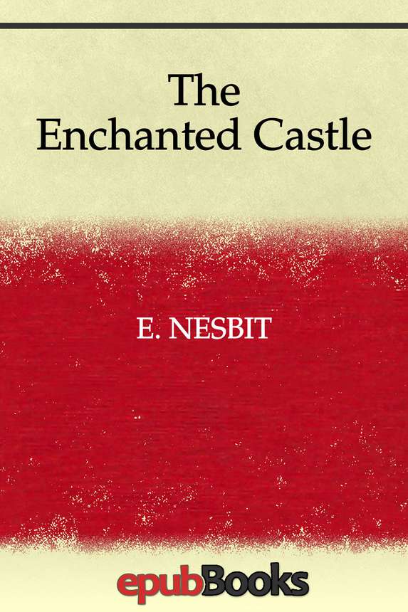 The Enchanted Castle E Nesbit