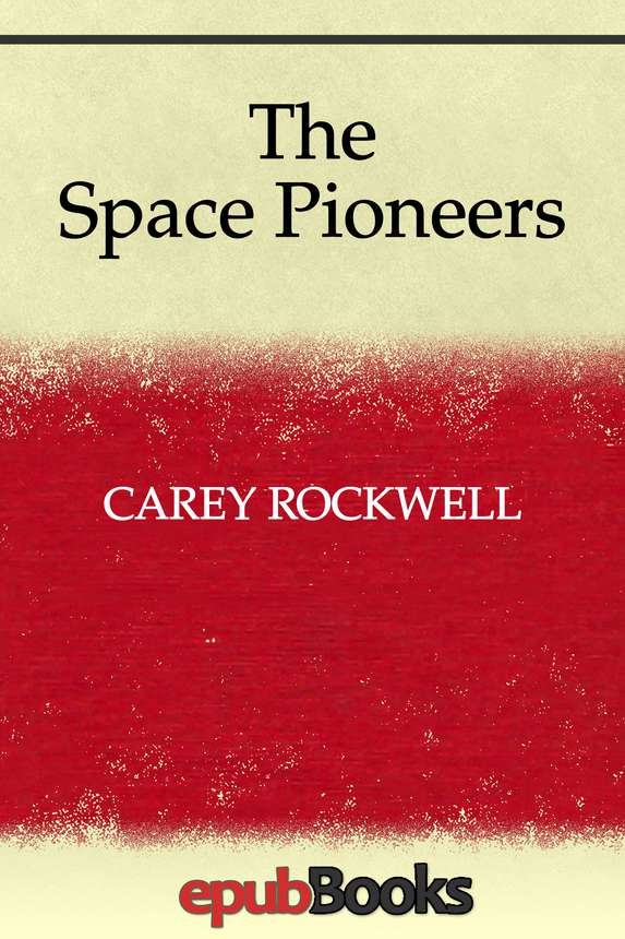 The Space Pioneers Carey Rockwell