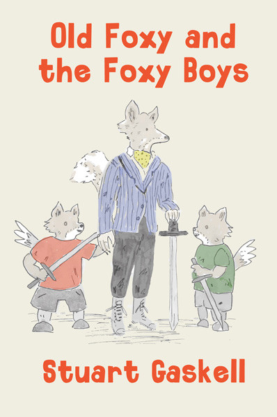 Old Foxy And The Foxy Boys Stuart Gaskell