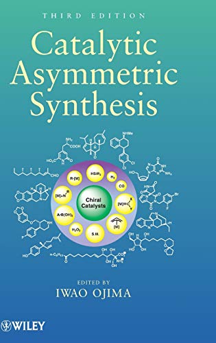 Catalytic Asymmetric Synthesis 3rd Edition Iwao Ojima