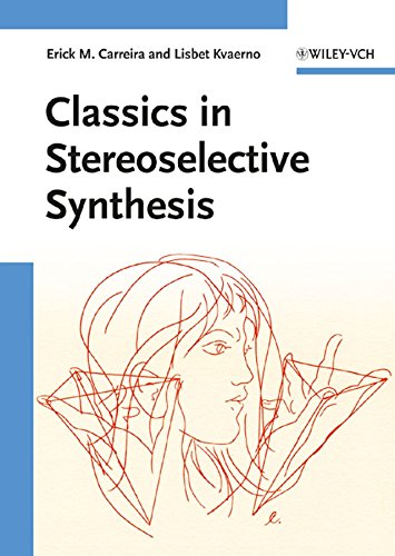 Classics In Stereoselective Synthesis 1st Edition Carreira Erick M